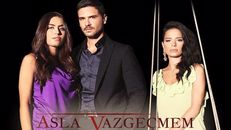 Asla Vazgeçmem 38.Bölüm izle