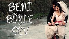 Beni Böyle Sev 24.Bölüm izle