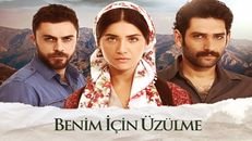 Benim İçin Üzülme 1.Bölüm izle