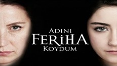 Adını Feriha Koydum 67.Bölüm FINAL izle