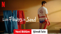 Like Flowers in Sand 1.Sezon 2.Bölüm izle
