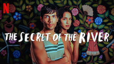 The Secret of the River 1.Sezon 7.Bölüm izle