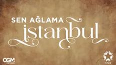 Sen Ağlama İstanbul 4.Bölüm izle