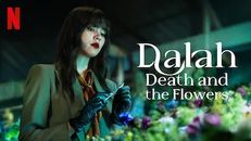 Dalah: Death and the Flowers 1.Sezon 3.Bölüm izle