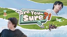 Are You Sure 2.Sezon 7.Bölüm izle
